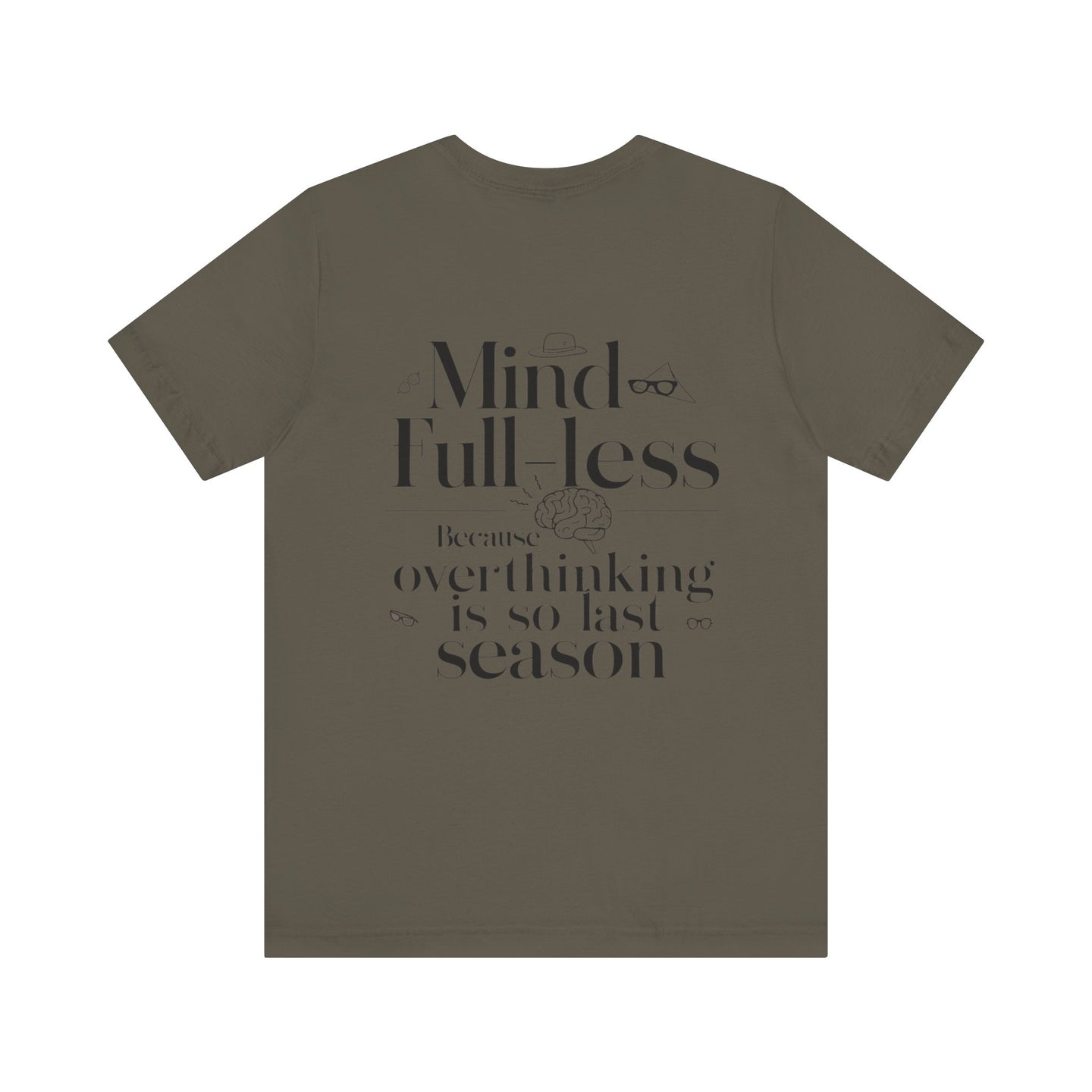 'Mind-Full-Less'. Fashion Tee